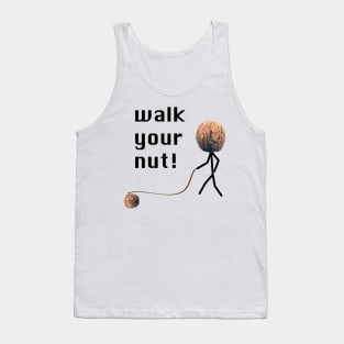 Walk your nut! Tank Top